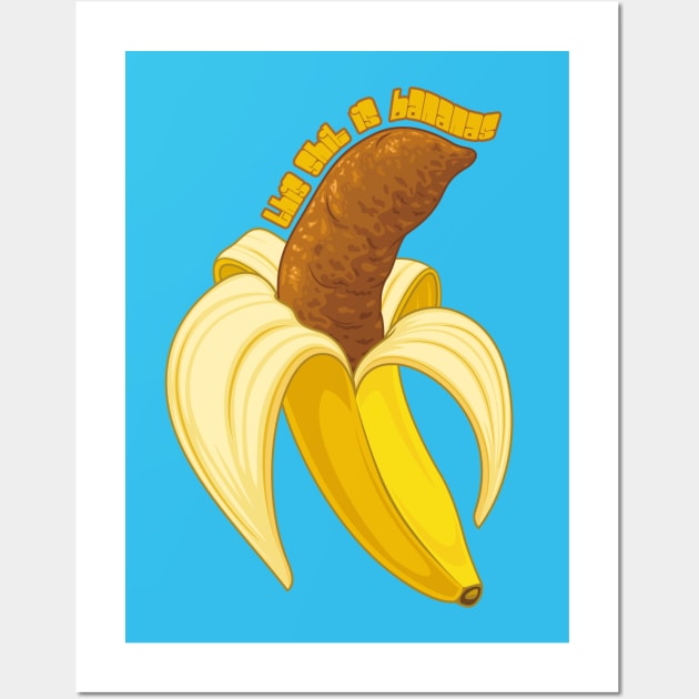 This Shit is Bananas! Wall Art by Those Conspiracy Guys